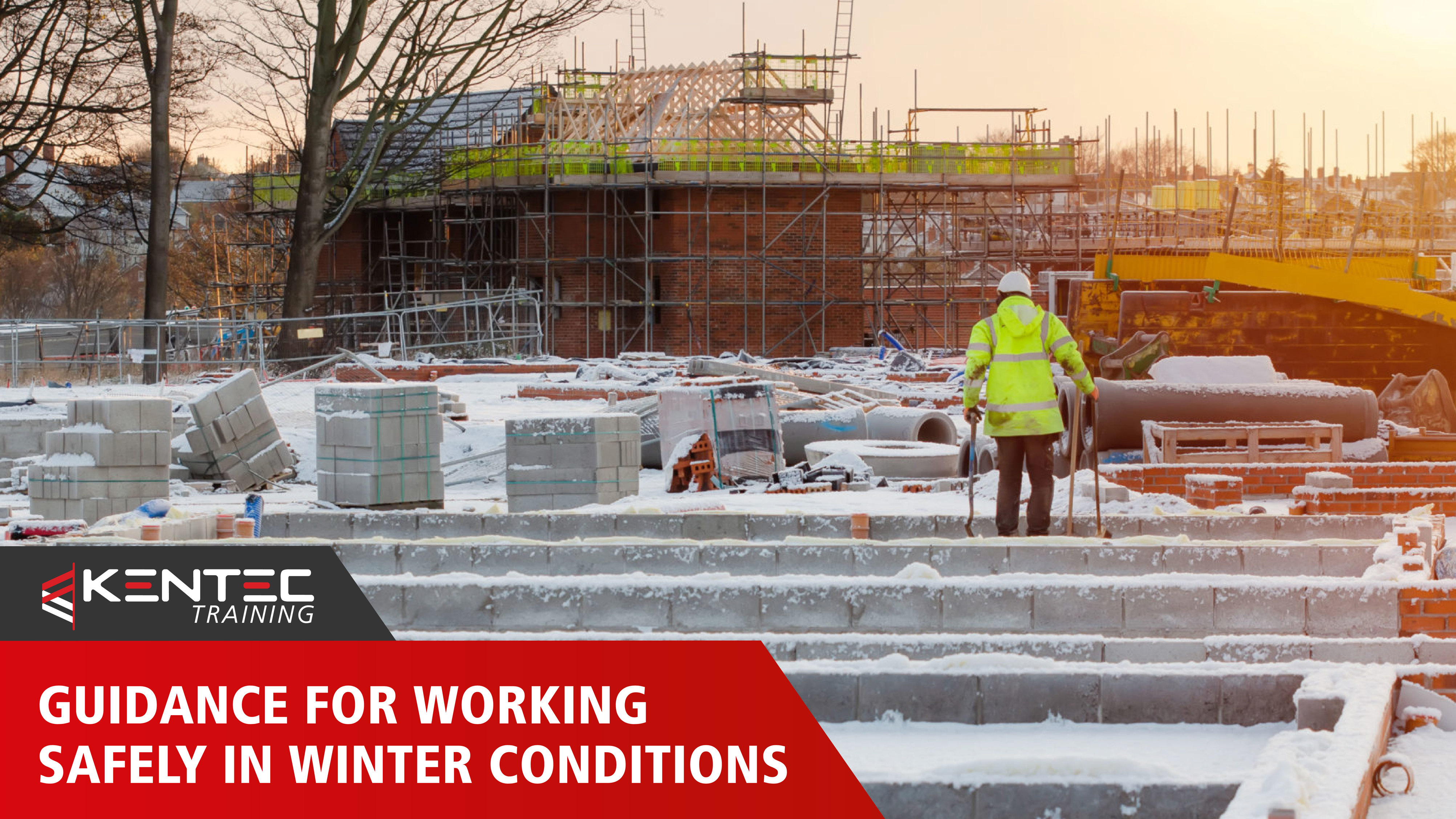 Guidance for Working Safely in Winter Conditions | Kentec Training